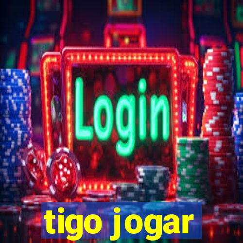 tigo jogar